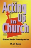 ACTING UP IN CHURCH